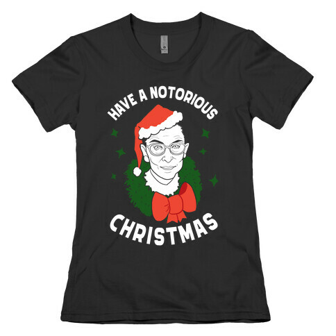 Have a Notorious Christmas! Womens T-Shirt