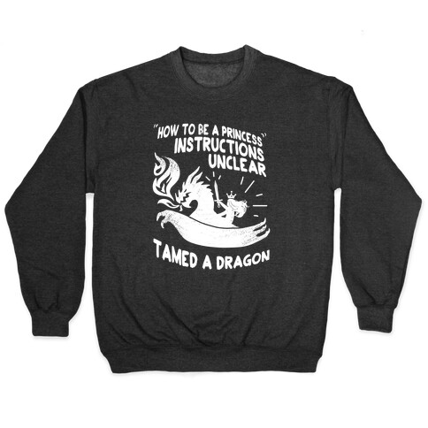 Instructions Unclear, Tamed Dragon Pullover