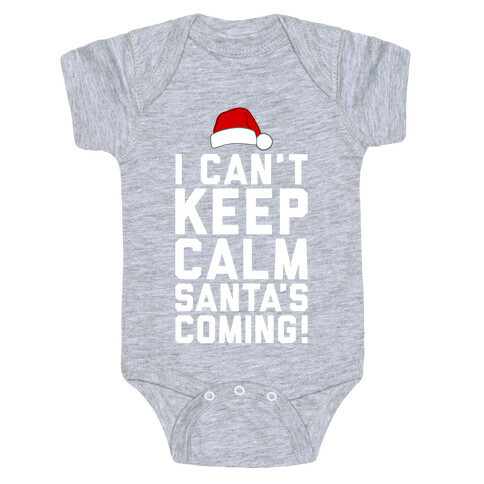 I Can't Keep Calm, Santa's Coming Baby One-Piece