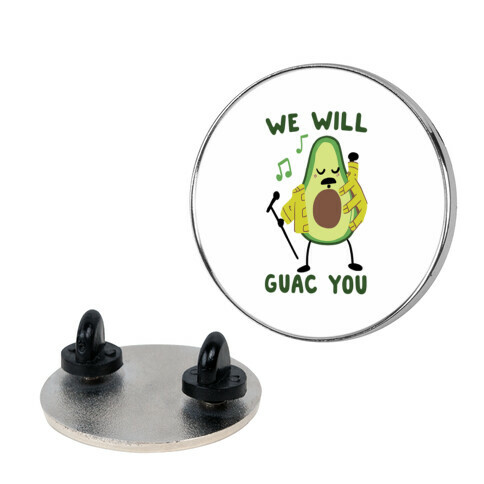 We Will Guac You Pin