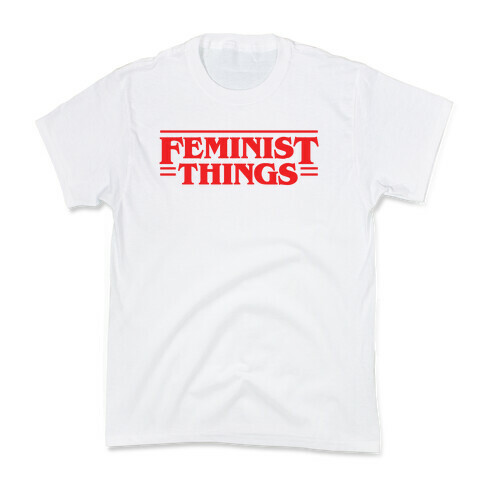 Feminist Things Kids T-Shirt