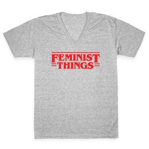 Feminist Things V-Neck Tee Shirt