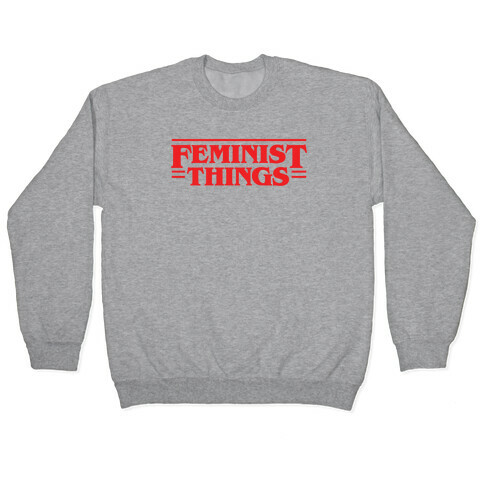Feminist Things Pullover