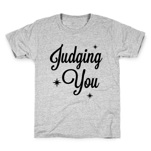 Judging You Kids T-Shirt