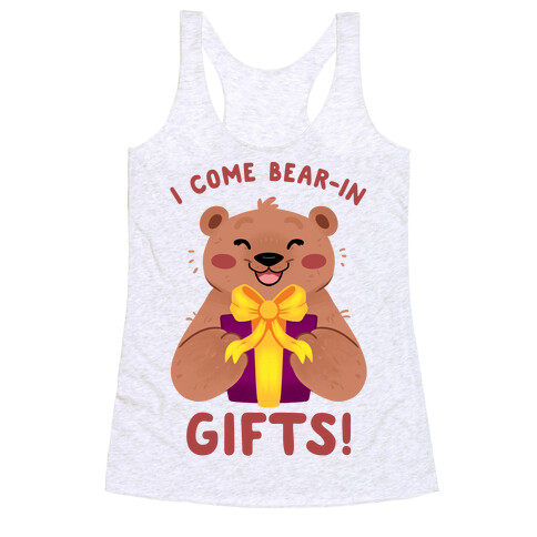 I come Bear-in Gifts! Racerback Tank Top