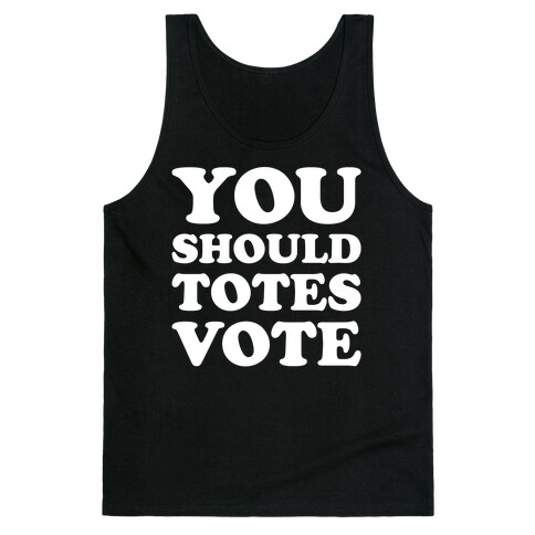 You Should Totes Vote White Print Tank Top