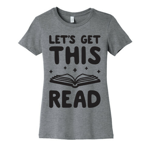 Let's Get This Read Womens T-Shirt