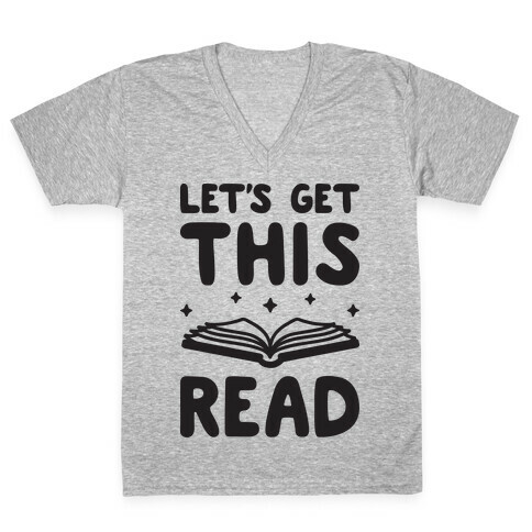 Let's Get This Read V-Neck Tee Shirt