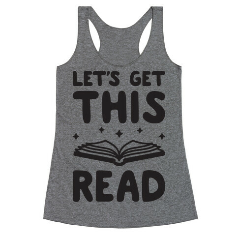 Let's Get This Read Racerback Tank Top