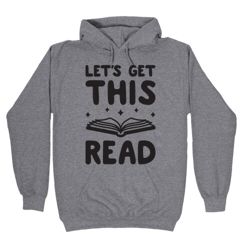 Let's Get This Read Hooded Sweatshirt