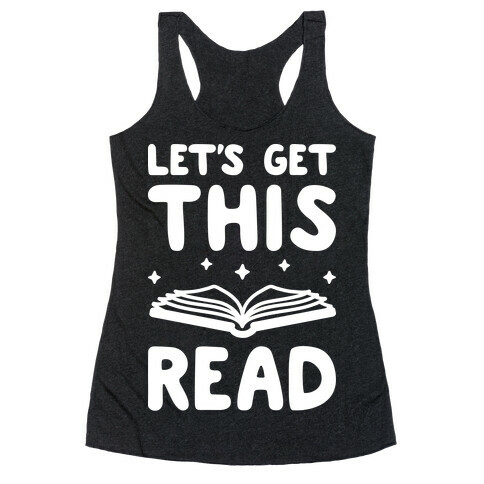 Let's Get This Read Racerback Tank Top
