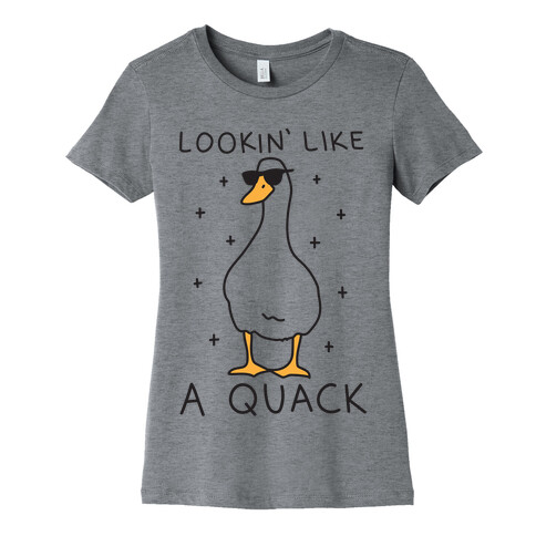 Lookin' Like A Quack Duck Womens T-Shirt