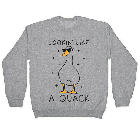 Lookin' Like A Quack Duck Pullover