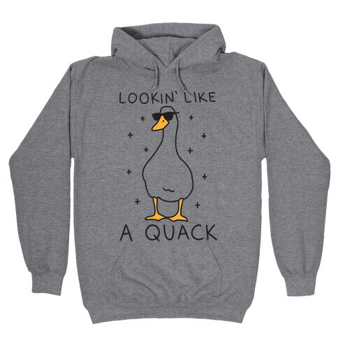 Lookin' Like A Quack Duck Hooded Sweatshirt