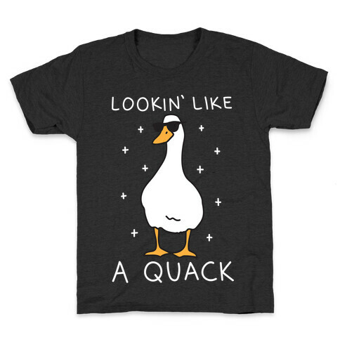 Lookin' Like A Quack Duck Kids T-Shirt