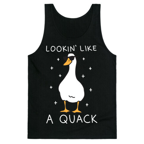 Lookin' Like A Quack Duck Tank Top