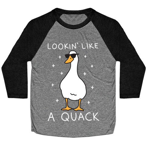 Lookin' Like A Quack Duck Baseball Tee