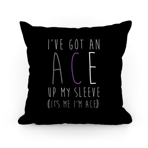 I've Got An Ace Up My Sleeve Pillow