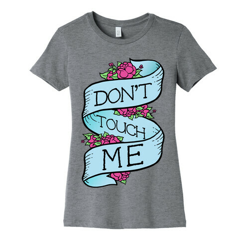 Don't Touch Me Womens T-Shirt