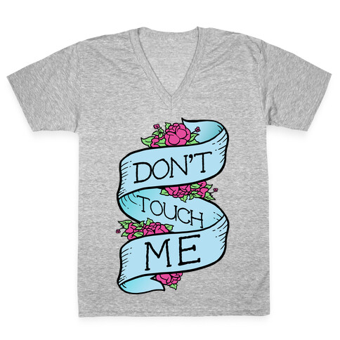 Don't Touch Me V-Neck Tee Shirt