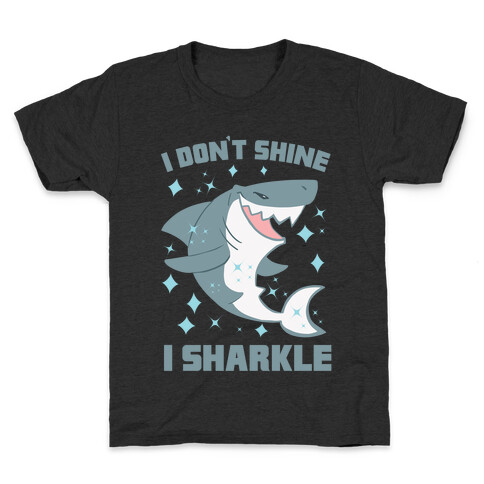I don't shine, I sharkle Kids T-Shirt
