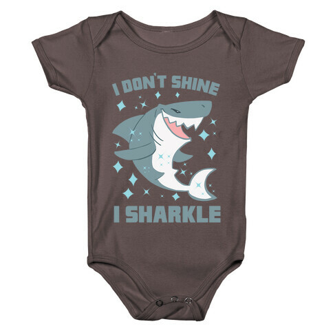 I don't shine, I sharkle Baby One-Piece