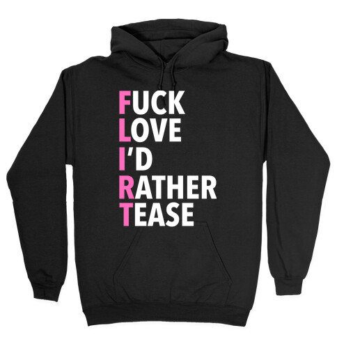 FLIRT Stands For Hooded Sweatshirt