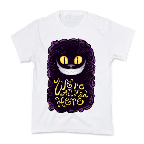 We're All Mad Here Kids T-Shirt