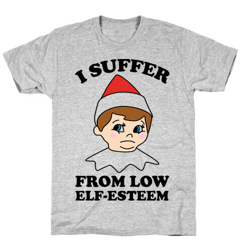 I Suffer From Low Elf Esteem Christmas T-Shirt