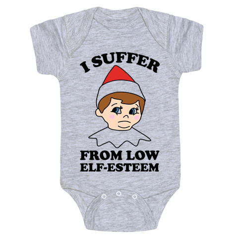 I Suffer From Low Elf Esteem Christmas Baby One-Piece