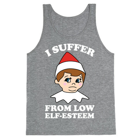 I Suffer From Low Elf Esteem Christmas Tank Top