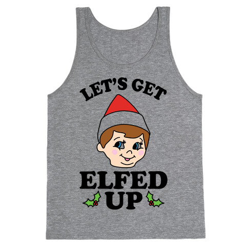 Let's Get Elfed Up Elf Christmas Tank Top