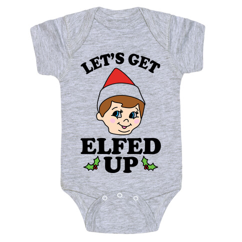 Let's Get Elfed Up Elf Christmas Baby One-Piece