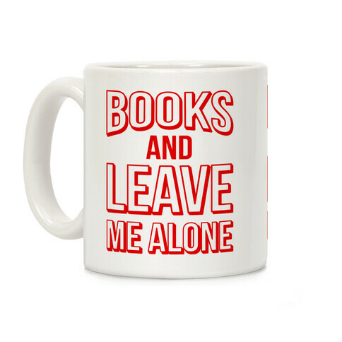 Books And Leave Me Alone Coffee Mug