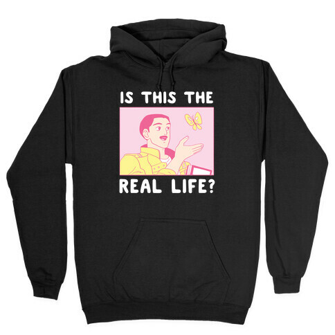 Is This the Real Life Hooded Sweatshirt