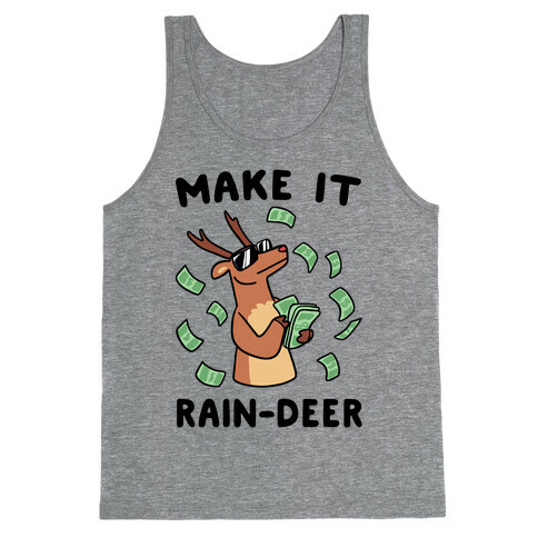 Make It Rain-deer Tank Top