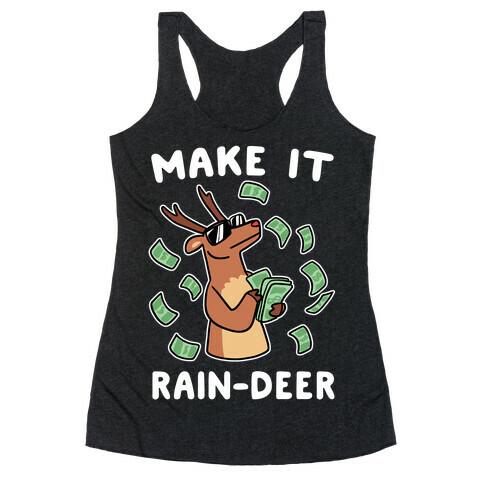 Make It Rain-deer Racerback Tank Top