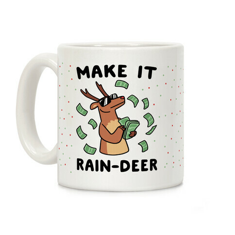 Make It Rain-deer Coffee Mug