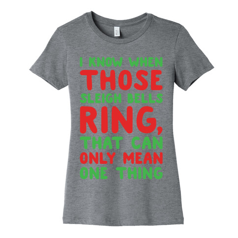I Know When Those Sleigh Bells Ring Hotline Bling Parody Womens T-Shirt