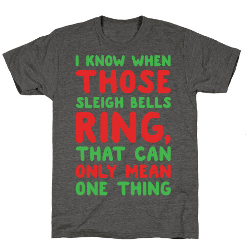 I Know When Those Sleigh Bells Ring Hotline Bling Parody T-Shirt