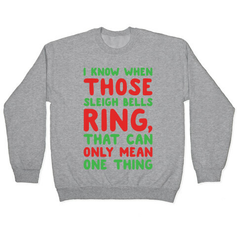 I Know When Those Sleigh Bells Ring Hotline Bling Parody Pullover