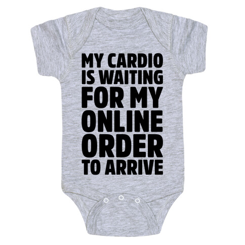 My Cardio Is Waiting For My Online Order To Arrive  Baby One-Piece