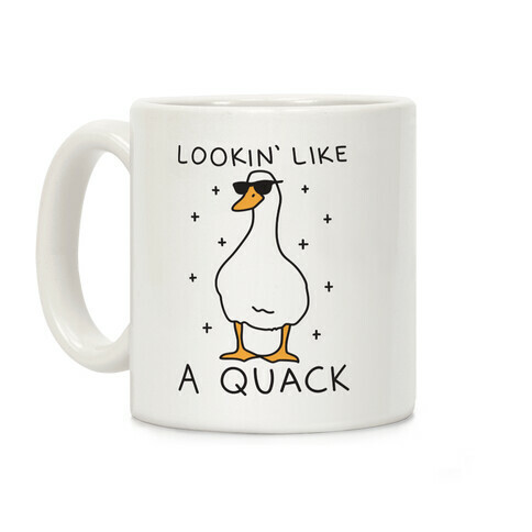 Lookin' Like A Quack Duck Coffee Mug