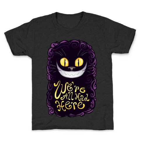 We're All Mad Here Kids T-Shirt