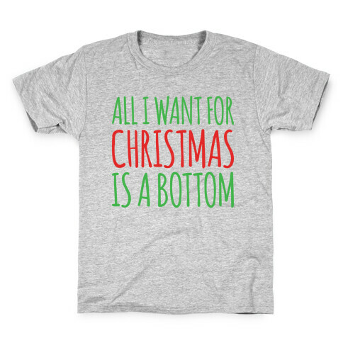 All I Want For Christmas Is A Bottom Pairs Shirt White Print Kids T-Shirt
