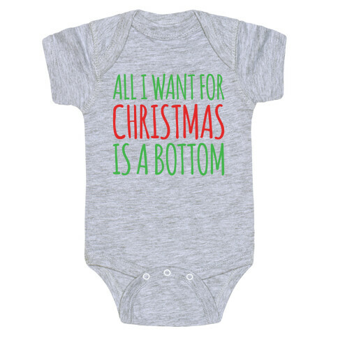 All I Want For Christmas Is A Bottom Pairs Shirt White Print Baby One-Piece