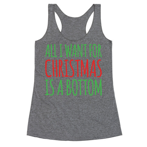 All I Want For Christmas Is A Bottom Pairs Shirt White Print Racerback Tank Top