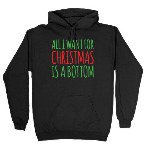All I Want For Christmas Is A Bottom Pairs Shirt White Print Hooded Sweatshirt