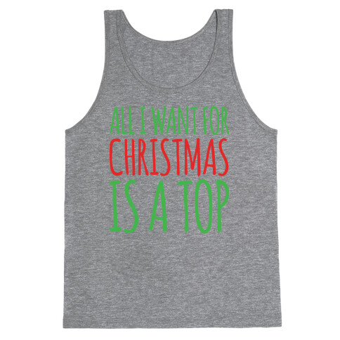 All I Want For Christmas Is A Top Pairs Shirt Tank Top