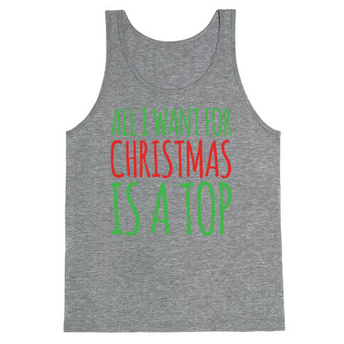 All I Want For Christmas Is A Top Pairs Shirt Tank Top